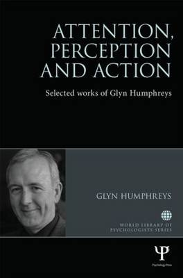 Attention, Perception and Action -  Glyn W. Humphreys