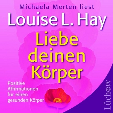 Liebe deinen Körper - Louise Hay