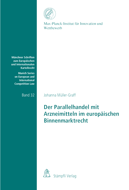 Der Parallelhandel mit Arzneimitteln im europ&auml;ischen Binnenmarktrecht - Johanna M&uuml;ller-Graff