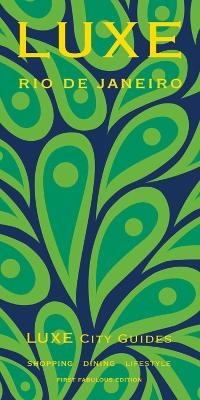 Rio De Janeiro Luxe City Guide - 