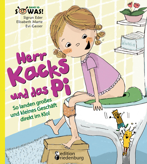 Herr Kacks und das Pi - So landen gro&szlig;es und kleines Gesch&auml;ft direkt im Klo! - Sigrun Eder, Elisabeth Marte