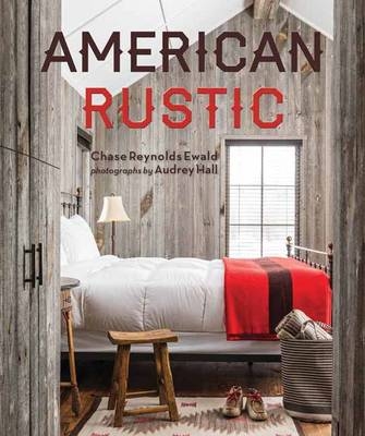 American Rustic -  Chase Reynolds Ewald