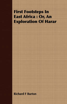 First Footsteps in East Africa: Or, an Exploration of Harar