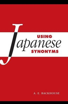 Using Japanese Synonyms -  A. E. Backhouse