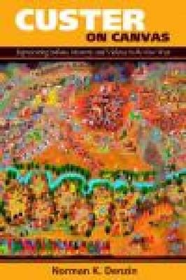 Custer on Canvas -  Norman K Denzin