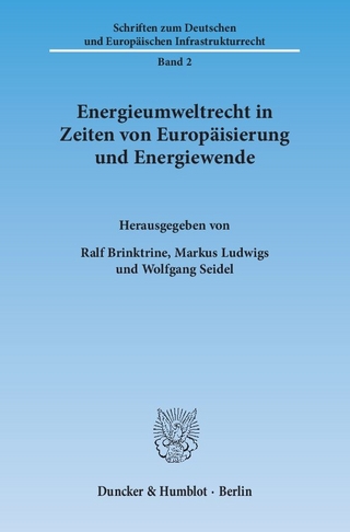 Energieumweltrecht in Zeiten von Europäisierung und Energiewende.