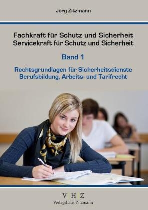 Fachkraft f&uuml;r Schutz und Sicherheit,  Servicekraft f&uuml;r Schutz und Sicherheit Band 1 - J&ouml;rg Zitzmann