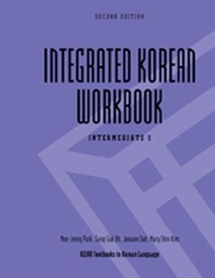 Integrated Korean Workbook - Mee-Jeong Park, Sang-Suk Oh, Joowon Suh, Mary Shin Kim