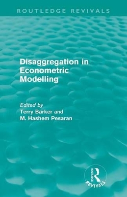 Disaggregation in Econometric Modelling (Routledge Revivals)