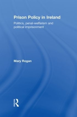 Prison Policy in Ireland - Mary Rogan