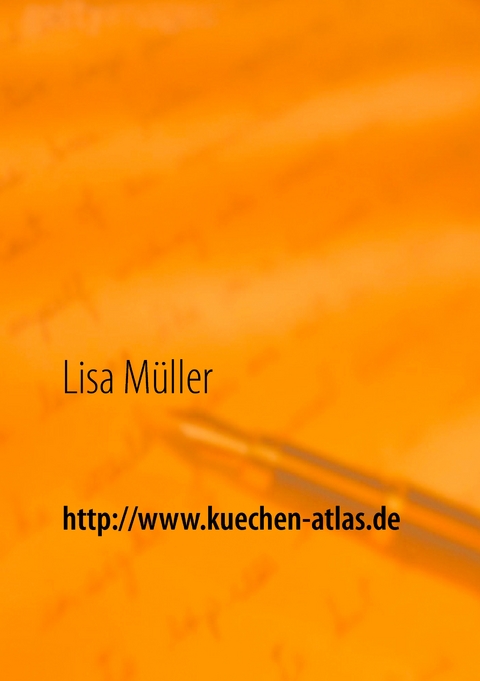 http://www.kuechen-atlas.de - Lisa Müller