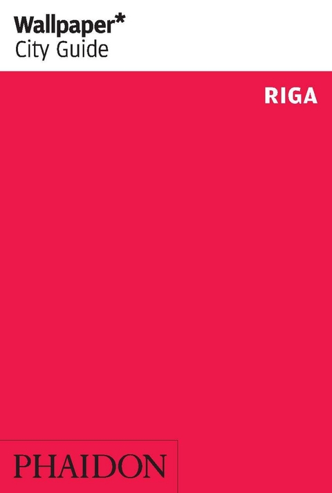 Wallpaper* City Guide Riga 2014 -  Phaidon