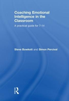 Coaching Emotional Intelligence in the Classroom - Steve Bowkett, Simon Percival