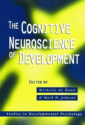 The Cognitive Neuroscience of Development - 