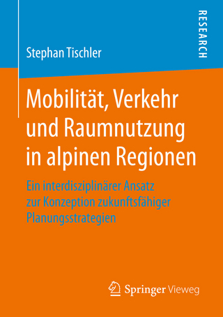 Mobilität, Verkehr und Raumnutzung in alpinen Regionen