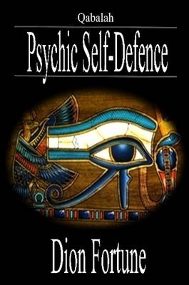 Qabalah - Psychic Self Defence - Dion Fortune