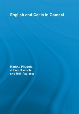 English and Celtic in Contact - Markku Filppula, Juhani Klemola, Heli Paulasto