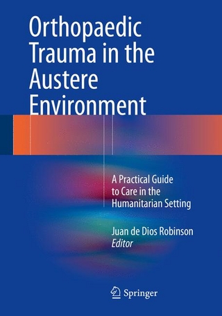 Orthopaedic Trauma in the Austere Environment