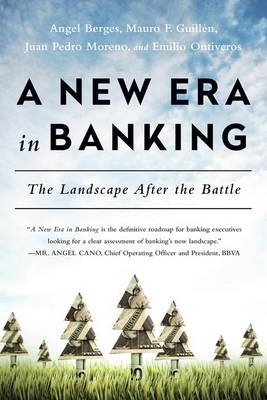 New Era in Banking - Angel Berges, Mauro F. Guillen, Juan Pedro Moreno, Emilio Ontiveros