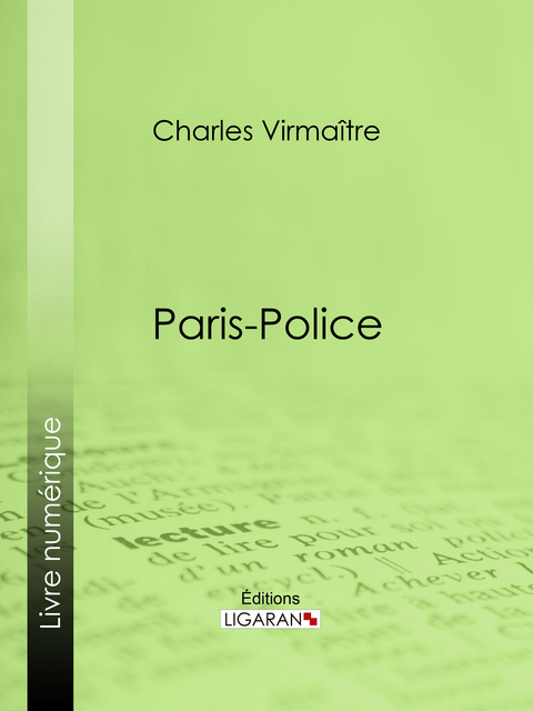 Paris-police - Charles Virma&icirc;tre,  Ligaran