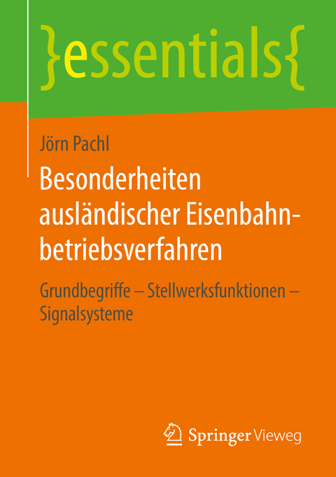 Besonderheiten ausl&auml;ndischer Eisenbahnbetriebsverfahren - J&ouml;rn Pachl
