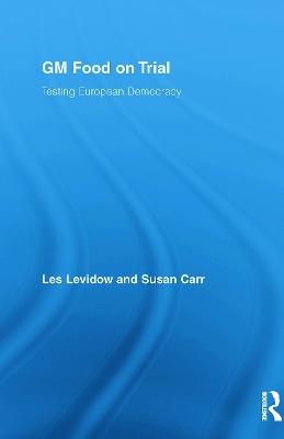 GM Food on Trial - Les Levidow, Susan Carr