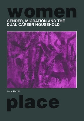Gender, Migration and the Dual Career Household - Irene Hardill