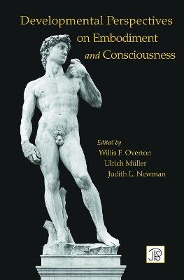 Developmental Perspectives on Embodiment and Consciousness - 