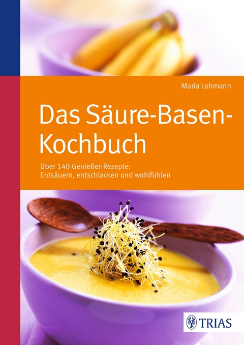 Das S&auml;ure-Basen Kochbuch - Maria Lohmann