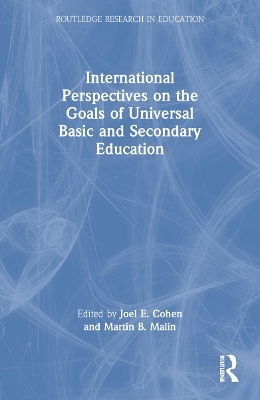 International Perspectives on the Goals of Universal Basic and Secondary Education - 