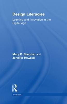 Design Literacies - Mary P. Sheridan, Jennifer Rowsell