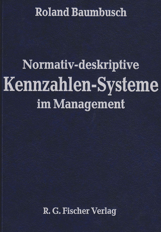 Normativ-deskriptive Kennzahlen-Systeme im Management