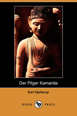 Der Pilger Kamanita (Dodo Press)