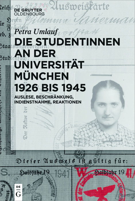 Die Studentinnen an der Universit&auml;t M&uuml;nchen 1926 bis 1945 -  Petra Umlauf