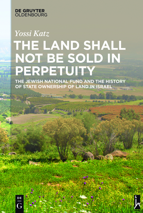 The Land Shall Not Be Sold in Perpetuity - Yossi Katz