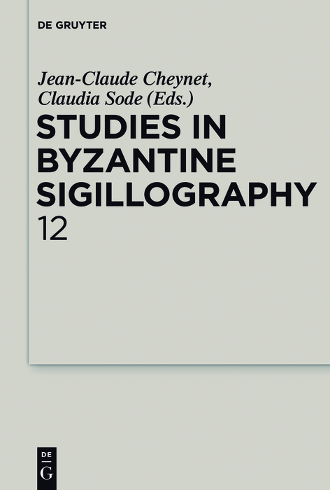 Studies in Byzantine Sigillography. Volume 12 - 
