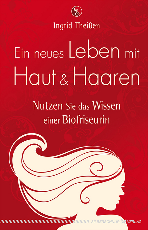 Ein neues Leben mit Haut und Haaren - Ingrid Thei&szlig;en