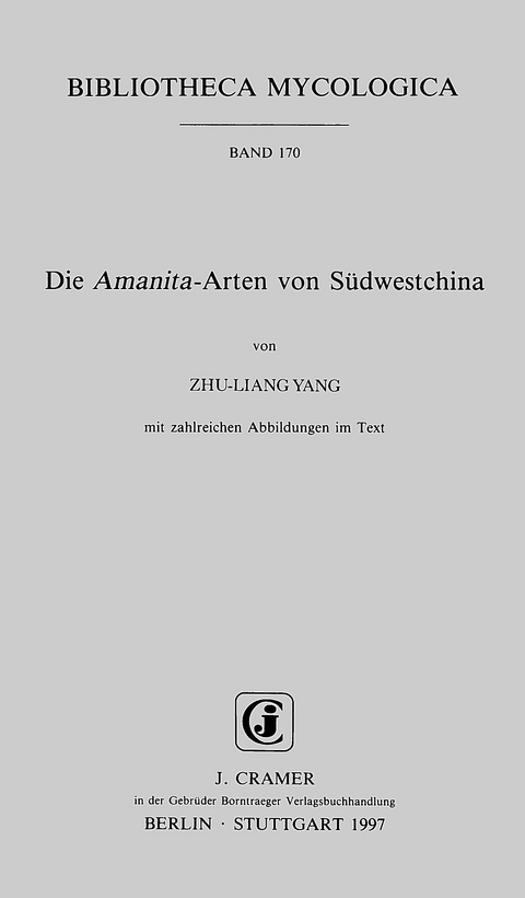 Die Amanita-Arten von S&uuml;dwestchina - Zhu-Liang Yang