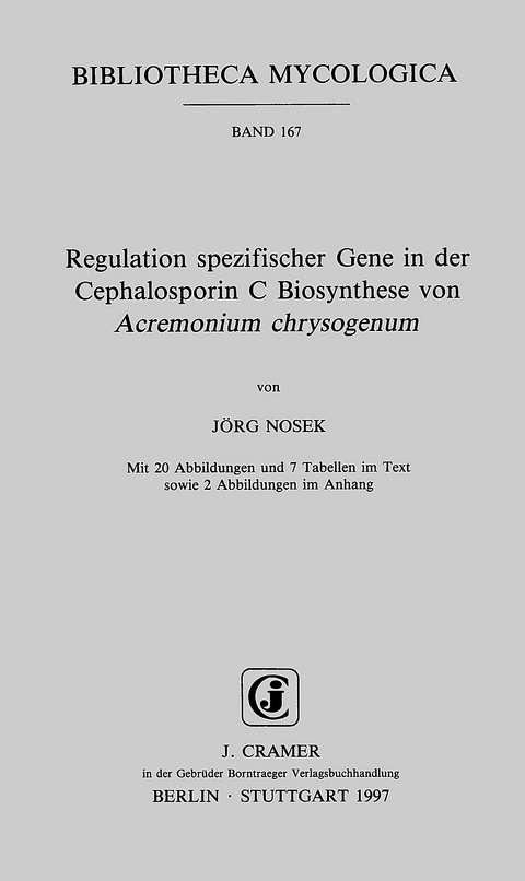 Regulation spezifischer Gene in der Cephalosporin C Biosynthese von Acremonium chrysogenum - J&ouml;rg Nosek