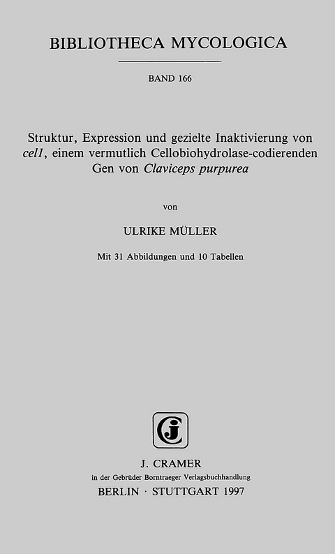 Struktur, Expression und gezielte Inaktivierung von cell, einem vermutlich Cellobiohydrolase-codierenden Gen von Claviceps purpurea - Ulrike M&uuml;ller
