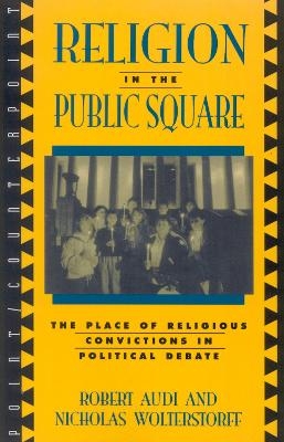 Religion in the Public Square - Robert Audi, Nicholas Wolterstorff