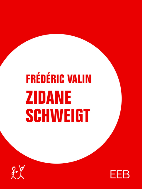 Zidane schweigt - Fr&eacute;d&eacute;ric Valin