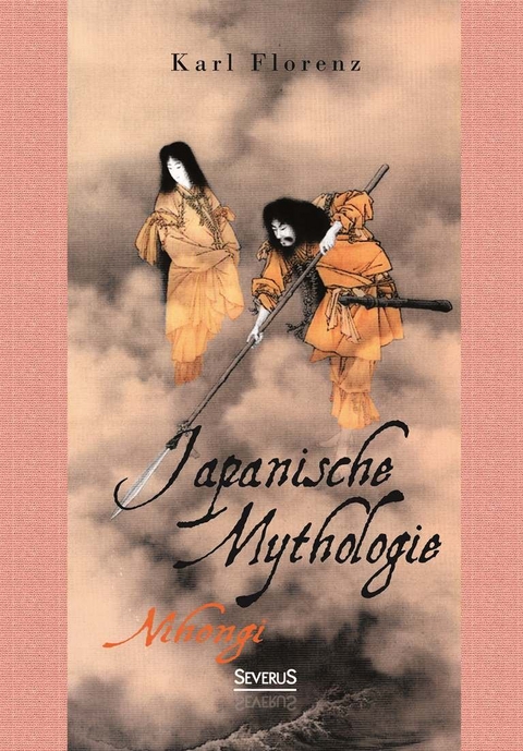 Japanische Mythologie: Nihongi - Karl Florenz