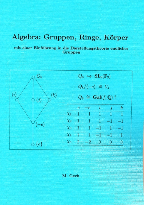 Algebra: Gruppen, Ringe, K&ouml;rper - Meinolf Geck