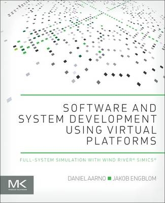 Software and System Development using Virtual Platforms - Daniel Aarno, Jakob Engblom