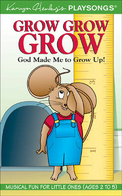 Grow, Grow, Grow - Karyn Henley