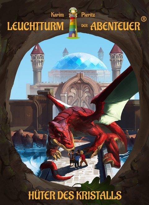Leuchtturm der Abenteuer 4 H&uuml;ter des Kristalls - Karim Pieritz