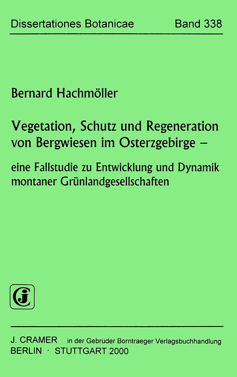 Vegetation, Schutz und Regeneration von Bergwiesen im Osterzgebirge - Bernard Hachm&ouml;ller