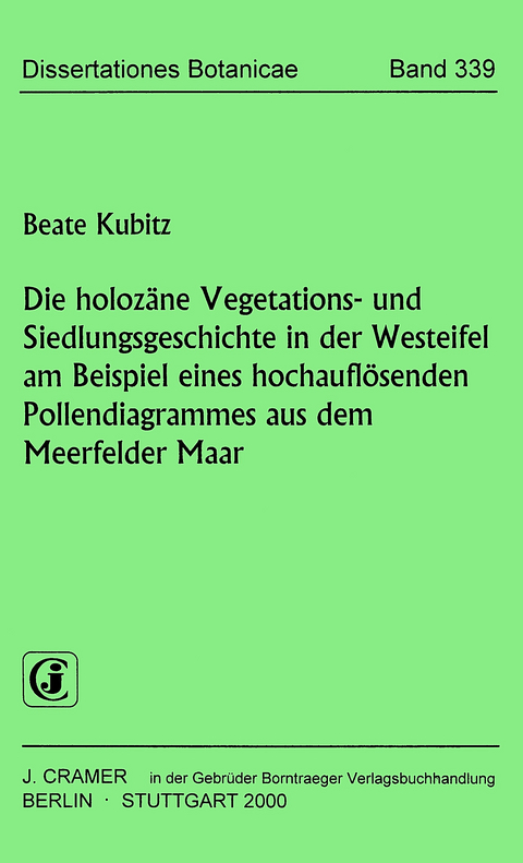 Die holoz&auml;ne Vegetations- und Siedlungsgeschichte in der Westeifel am Beispiel eines hochaufl&ouml;senden Pollendiagrammes aus dem Meerfelder Maar - Beate Kubitz