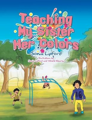 Teaching My Sister Her Colors - Sonia Lipford